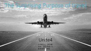 The Surprising Purpose of travel Unite 4 PPT