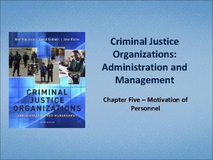 Criminal Justice Organizations Administration and Management Chapter Five