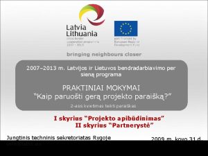 2007 2013 m Latvijos ir Lietuvos bendradarbiavimo per