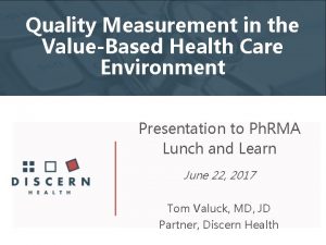 Quality Measurement in the ValueBased Health Care Environment