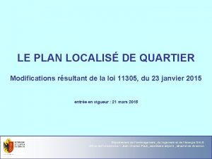 LE PLAN LOCALIS DE QUARTIER Modifications rsultant de