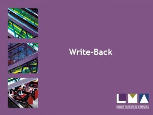 WriteBack WriteBack Benefits Functionality that offers carriers the