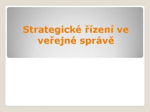 Strategick zen ve veejn sprv Zpsoby plnovn rozvoje