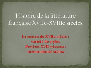 Histoire de la littrature franaise XVIIeXVIIIe sicles Le