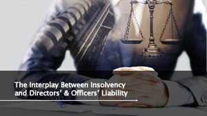 The Interplay Between Insolvency and Directors Officers Liability