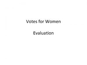 Votes for Women Evaluation Line of Argument Your