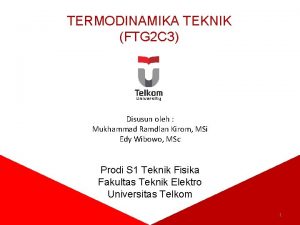 TERMODINAMIKA TEKNIK FTG 2 C 3 Disusun oleh