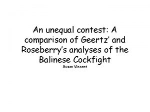 An unequal contest A comparison of Geertz and