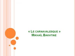 Carnavalesque bakhtine