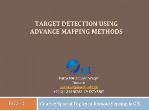 TARGET DETECTION USING ADVANCE MAPPING METHODS Mirza Muhammad