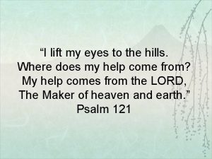 I lift my eyes to the hills verse