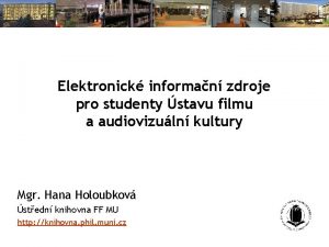 Elektronick informan zdroje pro studenty stavu filmu a