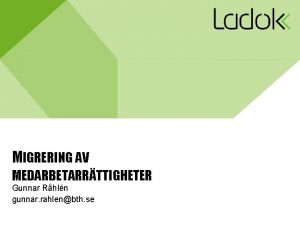 MIGRERING AV MEDARBETARRTTIGHETER Gunnar Rhln gunnar rahlenbth se MIGRERING AV MEDARBETARRTTIGHETER Gunnar Rhln gunnar rahlenbth se