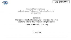 IWGDPPS403 Comment Provide evidence that the deploying bonnet