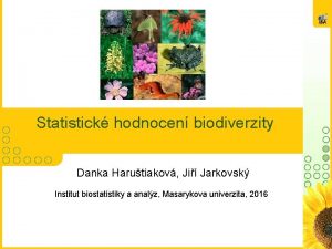 Statistick hodnocen biodiverzity Danka Harutiakov Ji Jarkovsk Institut
