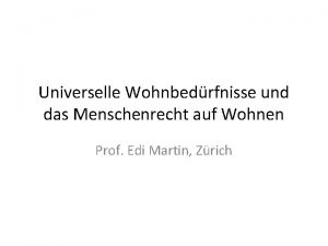 Universelle Wohnbedrfnisse und das Menschenrecht auf Wohnen Prof