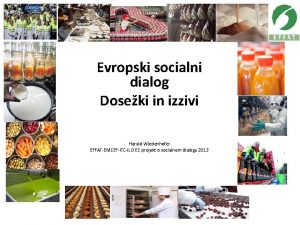 Evropski socialni dialog Doseki in izzivi Harald Wiedenhofer