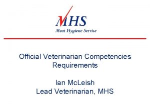 Official Veterinarian Competencies Requirements Ian Mc Leish Lead