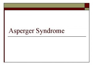 Asperger Syndrome Autistic Disorder Autistic disorder is marked