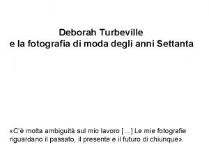 Deborah Turbeville e la fotografia di moda degli