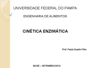 UNIVERSIDADE FEDERAL DO PAMPA ENGENHARIA DE ALIMENTOS CINTICA