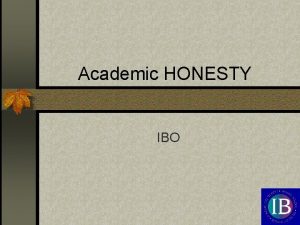 Academic HONESTY IBO Academic Honesty n Set of