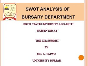 SWOT ANALYSIS OF BURSARY DEPARTMENT EKITI STATE UNIVERSITY