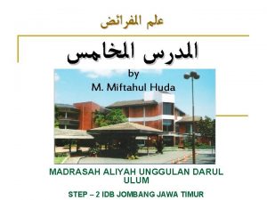 by M Miftahul Huda MADRASAH ALIYAH UNGGULAN DARUL