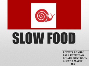 SLOW FOOD ECENUR BLGL ESRA STNDA DLARA BYKSOY