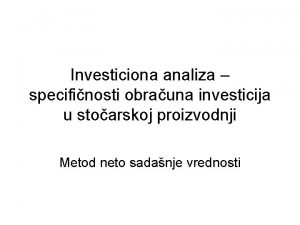 Investiciona analiza specifinosti obrauna investicija u stoarskoj proizvodnji