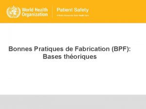 Bonnes Pratiques de Fabrication BPF Bases thoriques 2