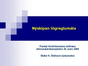 Nskipan lgreglumla Fundur forstumanna stofnana dmsmlaruneytisins 30 mars