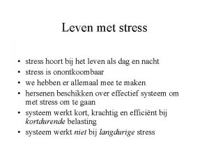 Leven met stress stress hoort bij het leven