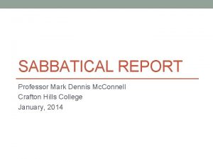 SABBATICAL REPORT Professor Mark Dennis Mc Connell Crafton