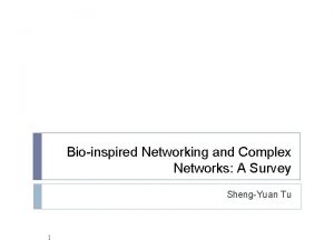 Bioinspired Networking and Complex Networks A Survey ShengYuan