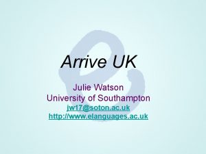 Arrive UK Julie Watson University of Southampton jw