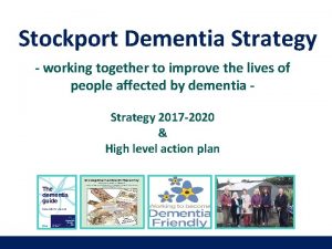 Stockport Dementia Strategy working together to improve the