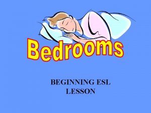 BEGINNING ESL LESSON People sleep in beds Beds