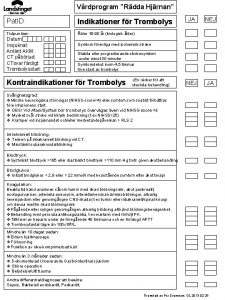 Vrdprogram Rdda Hjrnan Pat ID Indikationer fr Trombolys