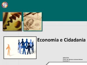 Economia e Cidadania 20092010 Curso de cincias socioeconmicas