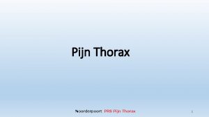 Pijn Thorax Noorderpoort PRS Pijn Thorax 1 Oorzaken