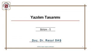 Yazlm Tasarm Blm 5 Do Dr Resul DA
