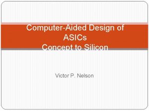 ComputerAided Design of ASICs Concept to Silicon Victor