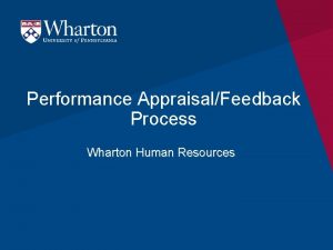 Performance AppraisalFeedback Process Wharton Human Resources Wharton Committee