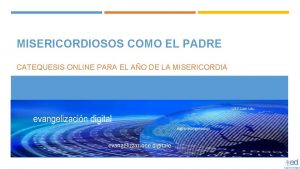 MISERICORDIOSOS COMO EL PADRE CATEQUESIS ONLINE PARA EL