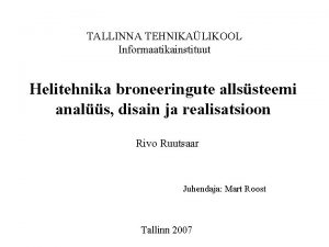 TALLINNA TEHNIKALIKOOL Informaatikainstituut Helitehnika broneeringute allssteemi anals disain