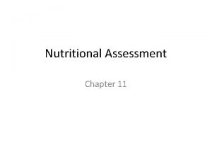Nutritional Assessment Chapter 11 Defining Nutritional Status Optimal