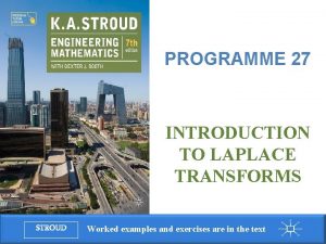 Programme 27 Introduction to Laplace transforms PROGRAMME 27