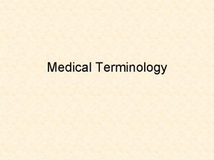 Medical Terminology Word Parts Are the Key Word