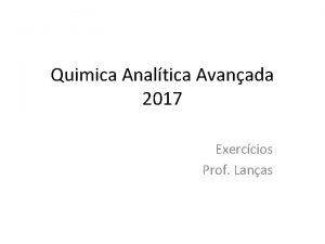Quimica Analtica Avanada 2017 Exerccios Prof Lanas Exerccios
